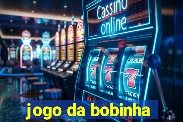 jogo da bobinha